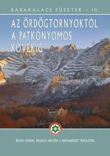 Bábakalács Füzetek - Az Ördögtornyoktól a patkónyomos kövekig 