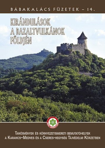 Bábakalács Füzetek - Kirándulások a bazaltvulkánok földjén