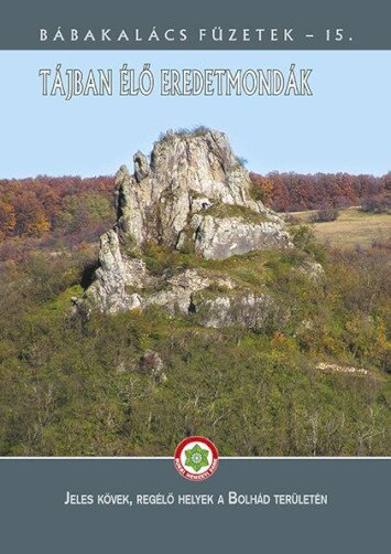 Bábakalács Füzetek - Tájban élő eredetmondák